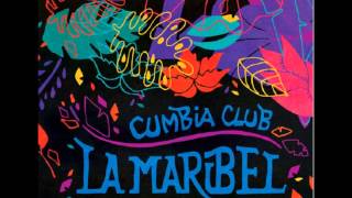 Cumbia Club La Maribel - EP 2013 (completo)