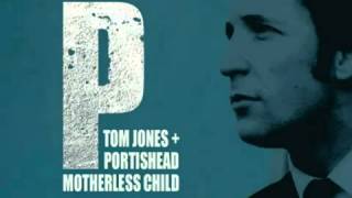 portishead and tom jones  motherless child