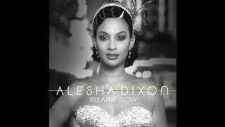 Alesha Dixon - Breathe Slow (Cahill Radio Edit) (H