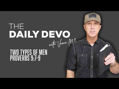Two Types Of Men | Devotional | Proverbs 9:7-9