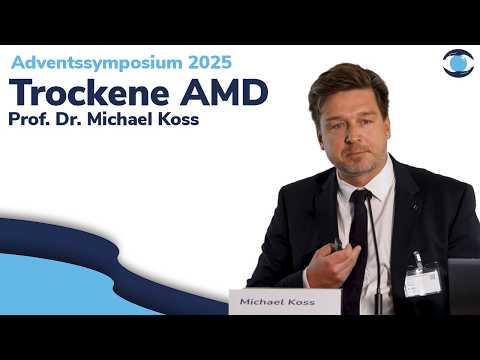 Trockene AMD - Behandlungsmöglichkeiten | Prof. Dr. Michael Koss | Adventssymposium 2025
