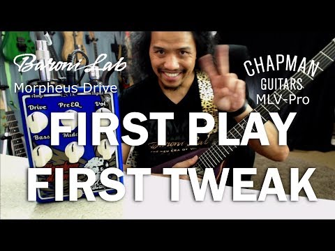 Baroni Lab Morpheus Drive and Chapman Guitars MLV FIRST PLAY (Perfecto De Castro)