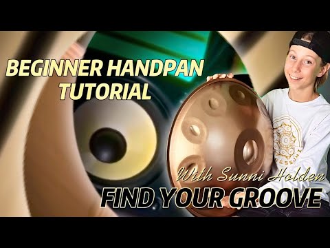 Beginner Handpan Tutorial | Find Your Groove | Sunni Holden | Sunnisessionz | Handpan Artistry 