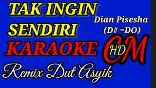 Download lagu TAK INGIN SENDIRI DIAN PIESESHA, KARAOKE REMIX DUT ASYIK mp3 Download lagu TAK INGIN SENDIRI DIAN PIESESHA, KARAOKE REMIX DUT ASYIK mp3