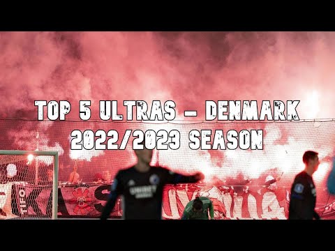 TOP 5 ULTRAS - DENMARK || 2022/2023 SEASON