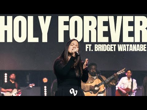 Holy Forever | Official Live Video | One Voice INT Music | Feat Bridget Watanabe