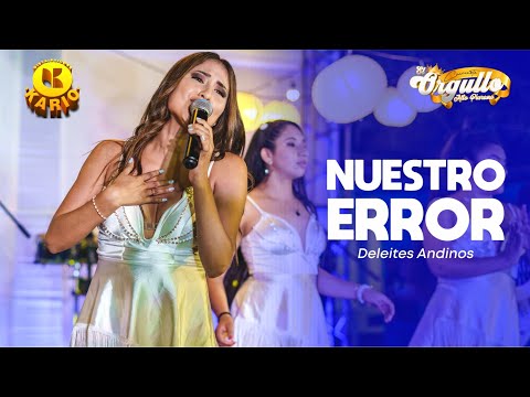 Deleites Andinos - Nuestro Error | En Vivo 2022 (El Orgullo Alto Piurano)
