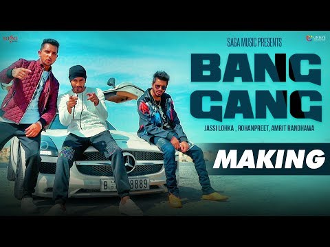 Making : BANG GANG | Jassi Lohka - Rohanpreet - Amrit Randhawa, Preet Hundal - New Punjabi Song 2017