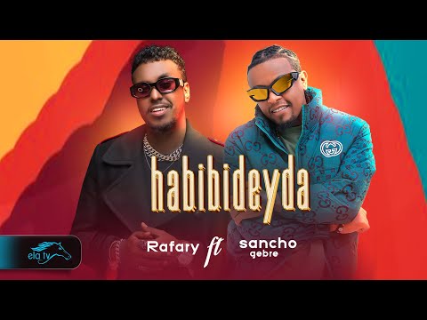 Rafary ft. Sancho Gebre - habibideyda - Ethiopian Music 2023 - ( Official  Video) - Somali Music