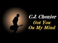 C.J. Chenier - Got You On My Mind (Kostas A~171)