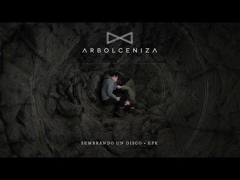 Arbolceniza • Sembrando un disco • EPK