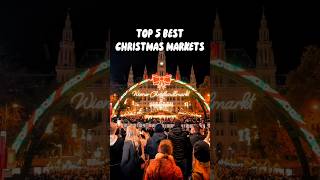 Top 5 Best Christmas Markets