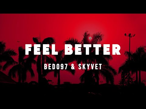 BEDO97 x Skyvet - Feel Better