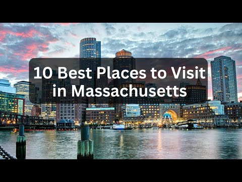 "Top 10 Must-Visit Destinations in Massachusetts - Travel Guide"