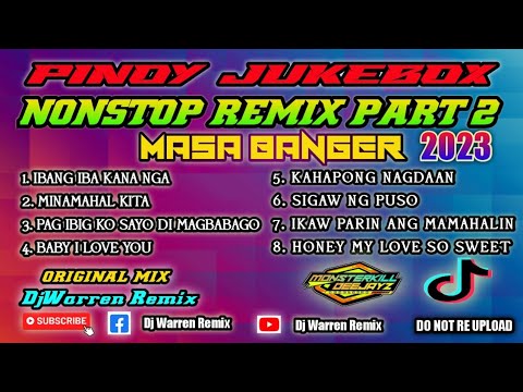Pinoy JukeBox Part2 Nonstop Remix Masa Banger (DjWarren)