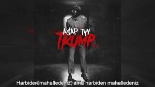 A$AP TyY - Trump (Türkçe Altyazılı)