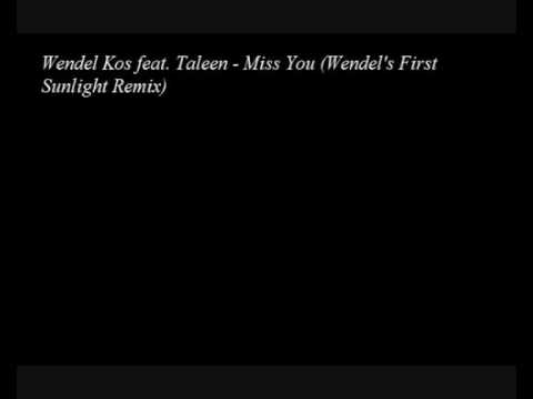 Wendel Kos feat. Taleen - Miss You (Wendels First Sunlight Remix