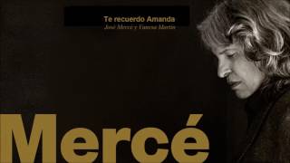 José Mercé - Te recuerdo Amanda (feat. Vanesa Martín) (Audio Oficial)