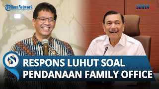 Menkeu Purbaya Tolak Biayai Family Office Pakai APBN, Luhut: Gak Ada Urusannya