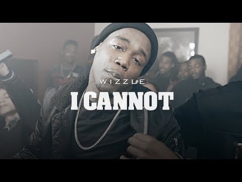 Wizzle -  I Cannot (Official Video) Shot By @d.izzzz