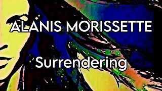 ALANIS MORISSETTE - Surrendering (Lyric Video)