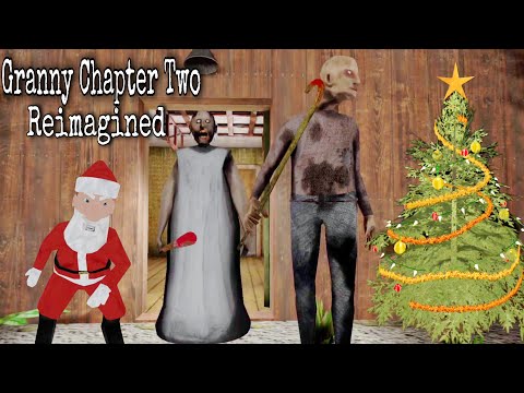 Granny Chapter Two Reimagined Unofficial Full Gameplay