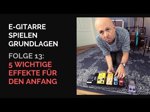 E-Gitarre Grundlagen - Welche E-Gitarren-Effektgeräte für welchen Sound?