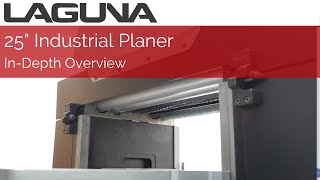 Industrial 25" Planer Machine Overview | Laguna Industrial Division