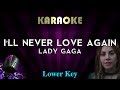 Lady Gaga - I'll Never Love Again (LOWER Key Karaoke Instrumental) A Star Is Born