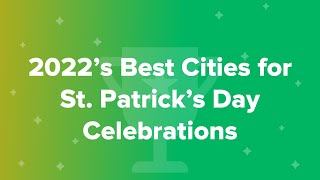 2022’s Best Cities for St  Patrick’s Day Celebrations