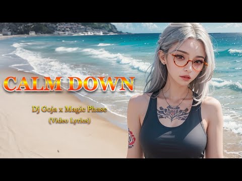 Lyrics video - Dj Goja x Magic Phase - Calm Down