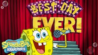 Best Day Ever Song! + BONUS Heartwarming Moments  | SpongeBob