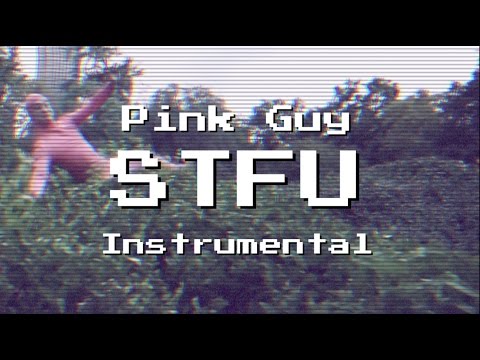STFU (INSTRUMENTAL) – PINK GUY (re-prod. by onkz)