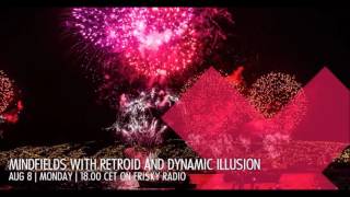 Dynamic Illusion @ Mindfields | 2016-08 August | [Frisky Radio]