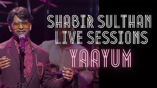 Download lagu Yaayum (Sagaa)  - Shabir Sulthan Live Sessions (Singapore) mp3