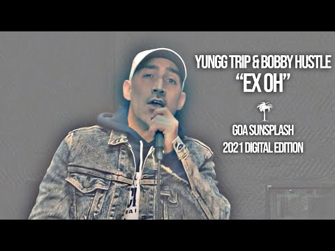 Yungg Trip & Bobby Hustle - Ex Oh (LIVE) | Goa Sunsplash 2021 Digital Edition