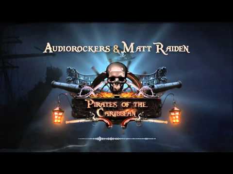 Audiorockers & Matt Raiden - Pirates of the Caribbean (Music Video)