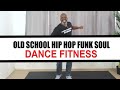 Old School Hip Hop, Soul Funk Dance Fitness | 25 Minutes | Get Your Groove On! The Robot and more!