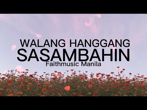 Walang Hanggang Sasambahin - Faithmusic Manila(Lyrics)