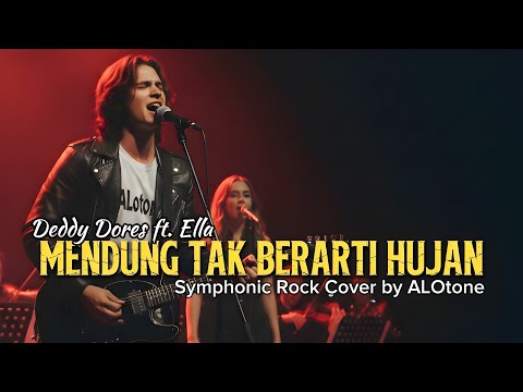 Mendung Tak Berarti Hujan – Deddy Dores ft. Ella |  Symphonic Rock Version | ALOtone Cover