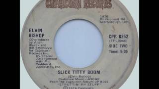 Elvin Bishop - Slick Titty Boom, 1976 Capricorn 45 RPM Record.