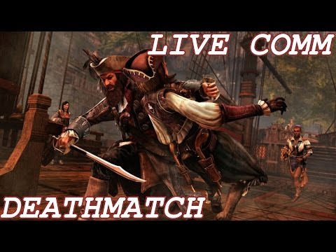 Episode 182 : Putting Up A Fight \ Live Comm \ Deathmatch - ACIV Multiplayer
