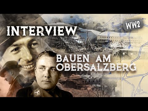 I was Hitler's construction manager at Obersalzberg - INTERVIEW