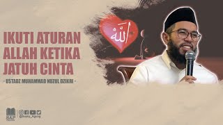Download lagu IKUTI ATURAN ALLAH KETIKA JATUH CINTA | USTADZ MUHAMMAD NUZUL DZIKRI mp3