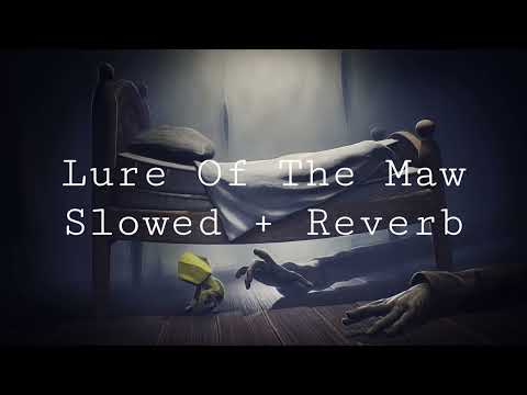 Lure Of The Maw - Slowed + Reverb [Little Nightmares OST]