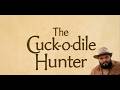 The CUCK O Dile Hunter