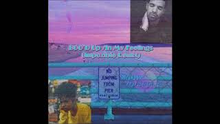 Ella Mai &amp; Drake -  Boo&#39;d Up &amp; In My Feelings (Impozible Remix)