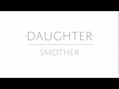 Daughter - Smother (Lyric Video)