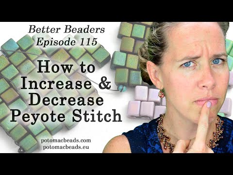 How to Increase and Decrease Peyote Stitch - Better Beader Episode by PotomacBeads