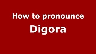 How to pronounce Digora